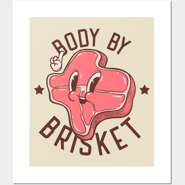 Brisket | Body by Brisket (white) | Texas State Pitmaster BBQ Beef Barbecue Dads Backyard Premium Quality BBQ | Backyard Pool Party BBQ | Summer Wall Art by anycolordesigns